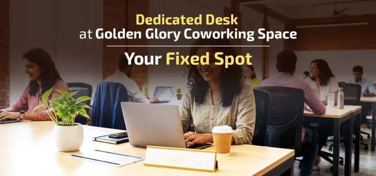 Dedicated Desk at Golden Glory Coworking Space | Your Fixed Spot
